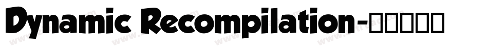 Dynamic Recompilation字体转换